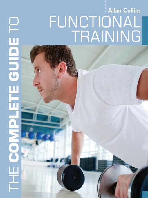 Title details for The Complete Guide to Functional Training by Allan Collins - Available